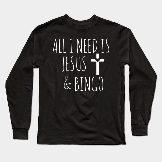 All I Need is Jesus and Bingo Long Sleeve T-Shirt by MalibuSun